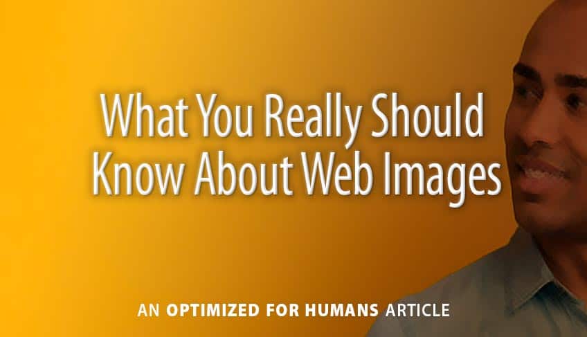 What You Really Should Know About Web Images