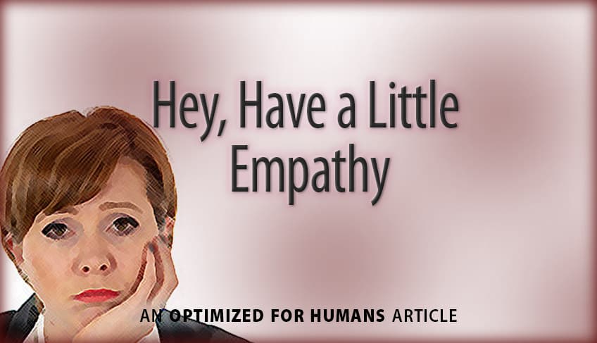 Hey, Have a Little Empathy