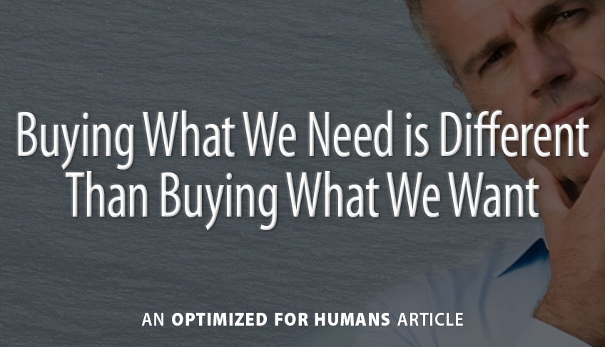 Buying What We Need is Different Than Buying What We Want