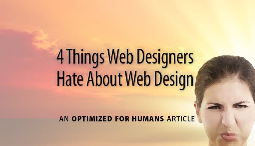 4 Things Web Designers Hate About Web Design